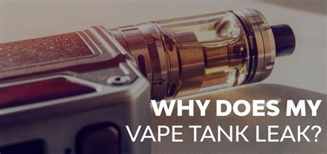 why is my vape leaking|7 Reasons Your Vape is Leaking (And How to Fix the Problem!)